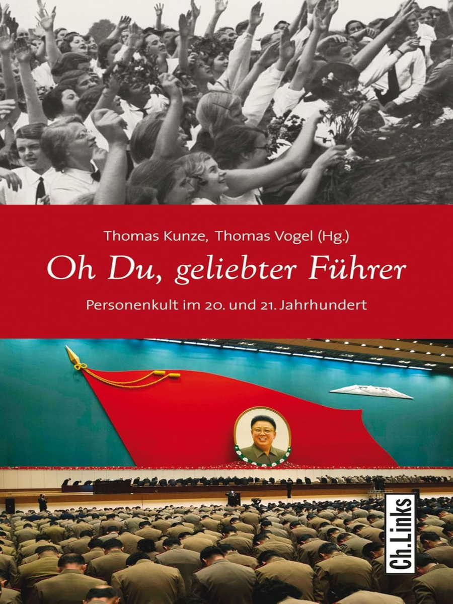 Oh Du, geliebter Führer: Personenkult im 20. und 21. Jahrhundert